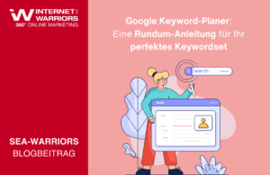 Google Keyword-Planer: Eine Rundum-Anleitung für Ihr perfektes Keywordset Blog Banner - internetwarriors GmbH