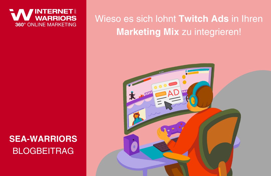 Wieso es sich lohnt Twitch Ads in Ihren Marketing Mix zu integrieren! Blog Banner - internetwarriors GmbH